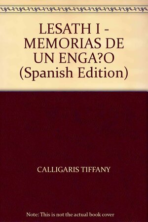 Memorias de un Engaño by Tiffany Calligaris