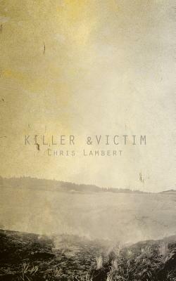 Killer &Victim by Chris Lambert