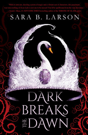 Dark Breaks the Dawn by Sara B. Larson