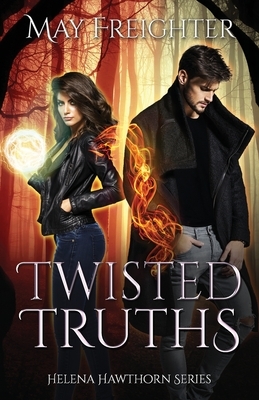 Twisted Truths by May Freighter