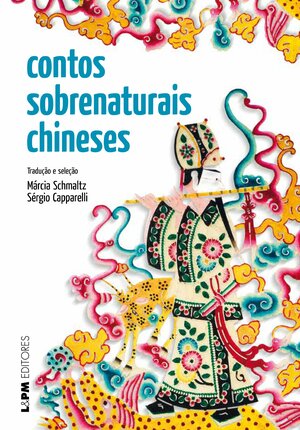 Contos Sobrenaturais Chineses by Li Fuyen, Anonymous, Zhuangzi, Cao Pi, Gan Bao, Chen Xuanyou, Dong Sizhang, Xu Fang, Zhang Tu, Ji Yun, Shen Jiji, Liu Xiang, Pu Songling