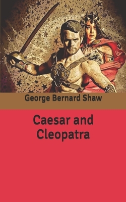 Caesar and Cleopatra by George Bernard Shaw