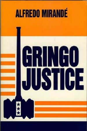 Gringo Justice by Alfredo Mirande