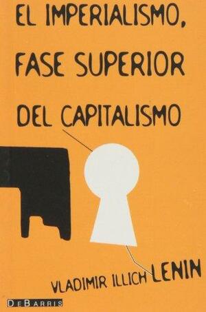 El Imperialismo, fase superior del Capitalismo by Vladimir Lenin