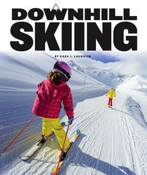 Downhill Skiing by Kara L. Laughlin