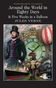 Around the World in 80 Days / Five Weeks in a Balloon by Jules Verne