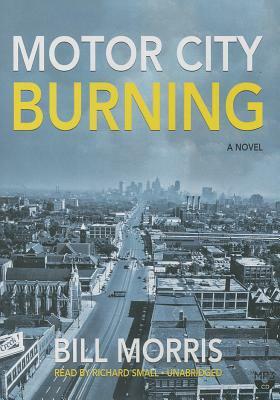 Motor City Burning by Bill Morris