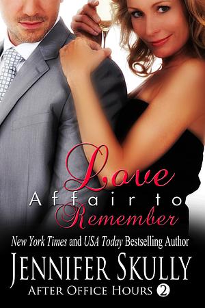 Love Affair to Remember by Jennifer Skully, Jennifer Skully