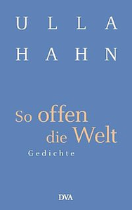 So offen die Welt: Gedichte by Ulla Hahn