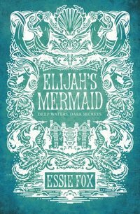 Elijah's Mermaid by Essie Fox