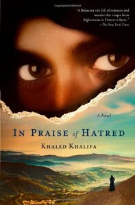 In Praise of Hatred by Khaled Khalifa