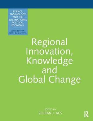 Regional Innovation and Global by Zoltan Acs
