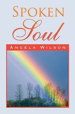 Spoken Soul by Angela Wilson