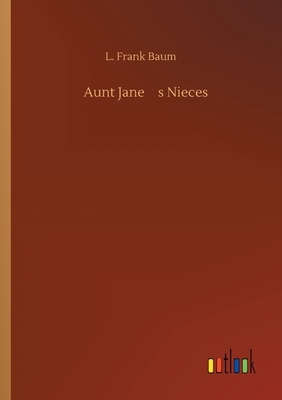 Aunt Jane's Nieces by Edith Van Dyne