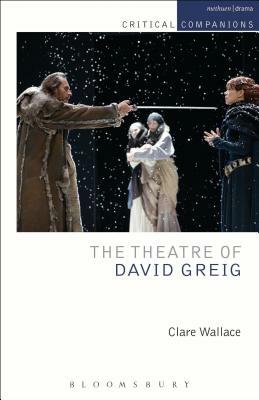 The Theatre of David Greig by Clare Wallace