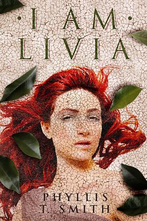 I Am Livia by Phyllis T. Smith