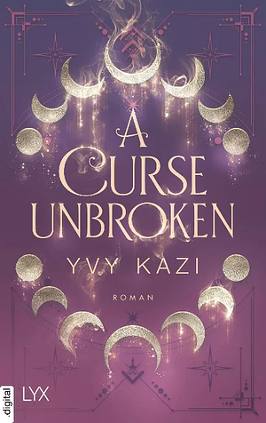 A Curse Unbroken by Yvy Kazi