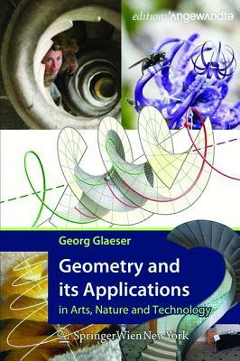 Geometry and Its Applications in Arts, Nature and Technology by Georg Glaeser