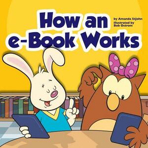 How an E-Book Works by Amanda Stjohn