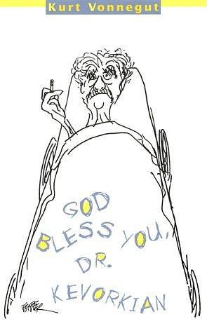 God Bless You, Dr. Kevorkian by Kurt Vonnegut