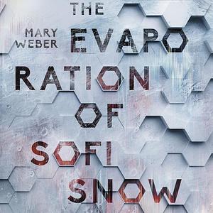 The Evaporation of Sofi Snow by Mary Weber