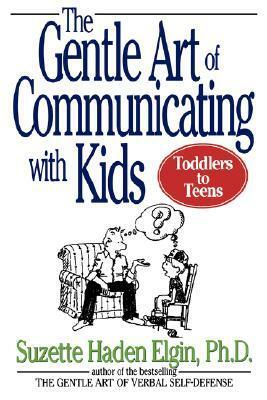 The Gentle Art of Communicating with Kids by Suzette Haden Elgin