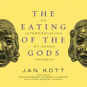 Eating of the Gods by Jan Kott