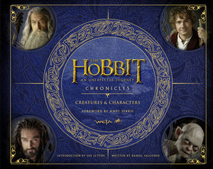 The Hobbit: An Unexpected Journey - Chronicles II: Creatures & Characters by Joe Letteri, Daniel Falconer, Andy Serkis