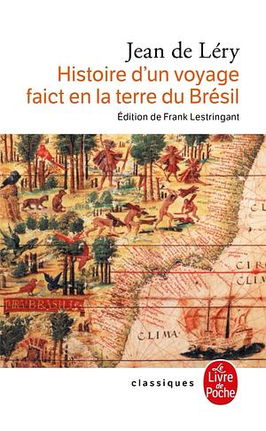 Histoire d'un voyage en terre de Brésil by Jean de Léry
