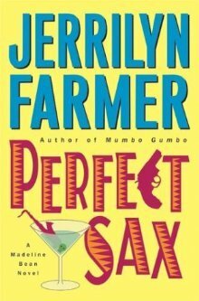 Perfect Sax by Jerrilyn Farmer