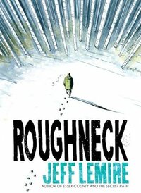 Roughneck by Jeff Lemire