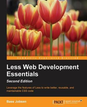 Less Web Development Essentials - Second Edition by Bass Jobsen