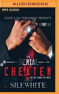 The Serial Cheater by Silk White