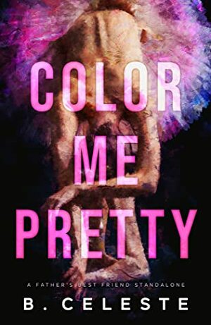 Color Me Pretty by B. Celeste