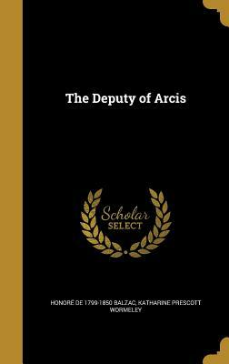 The Deputy of Arcis by Honoré de Balzac