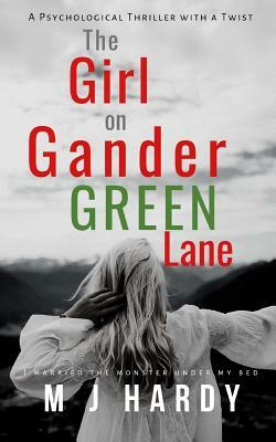 The Girl on Gander Green Lane by M.J. Hardy