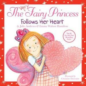 The Very Fairy Princess Follows Her Heart by Julie Andrews Edwards, Christine Davenier