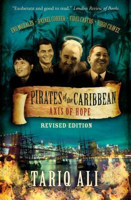 Pirates of the Caribbean: Axis of Hope by Tariq Ali