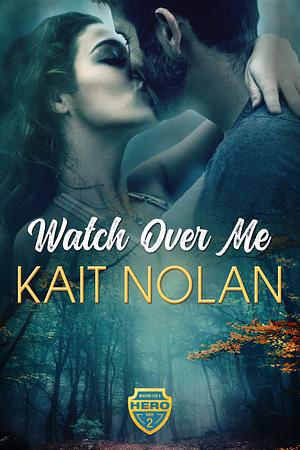 Watch Over Me by Kait Nolan