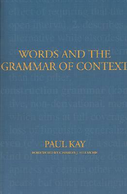 Words and the Grammar of Context by Paul Kay