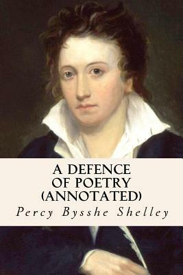 A Defence of Poetry (annotated) by Percy Bysshe Shelley