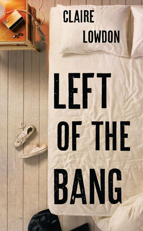 Left of the Bang by Claire Lowdon
