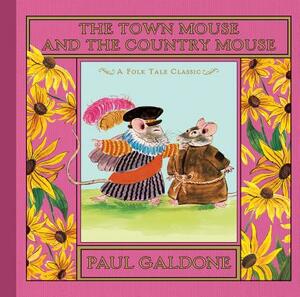 The Town Mouse and the Country Mouse by Paul Galdone