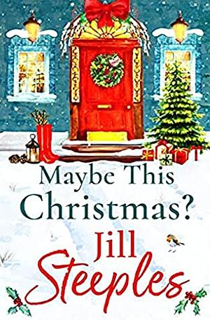 Maybe This Christmas  by Jill Steeples