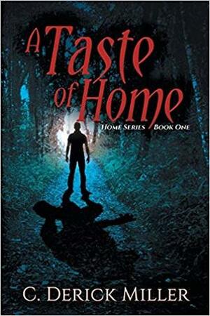 A Taste of Home (Home Series Book 1) by C. Derick Miller