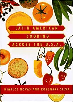 Latin American Cooking Across the U.S.A. by Himilce Novas