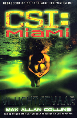 Vluchtgevaar (CSI: Miami, #1) by Max Allan Collins, Yolanda Ligterink