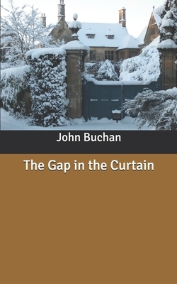 The Gap in the Curtain by John Buchan