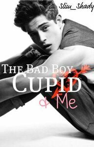 The Bad Boy, Cupid & Me by Slim_Shady