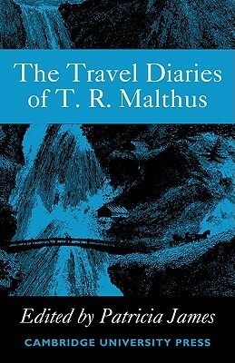 The Travel Diaries of Thomas Robert Malthus by 